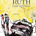 ALLES ÜBER RUTH - UND SEITDEM